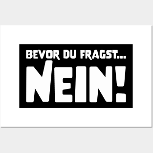 BEVOR DU FRAGST... NEIN! funny saying lustige Sprüche Posters and Art